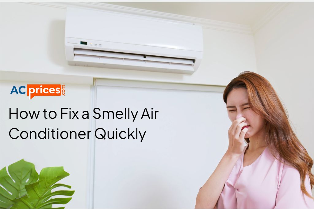 How to Fix a Smelly Air Conditioner Quickly