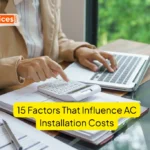 15 Factors That Influence AC Installation Costs (And How to Keep Them Manageable)