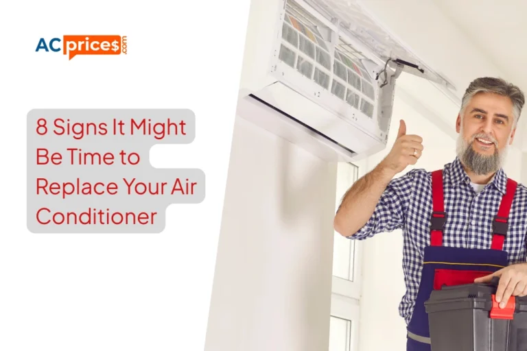 8 Signs It Might Be Time to Replace Your Air Conditioner