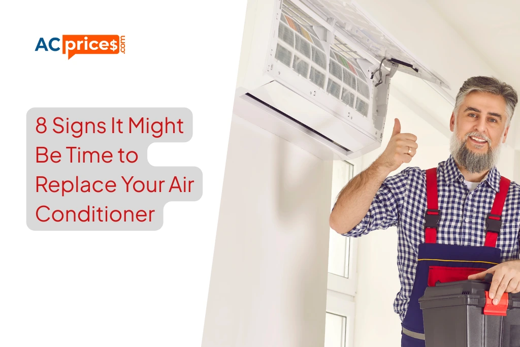 8 Signs It Might Be Time to Replace Your Air Conditioner