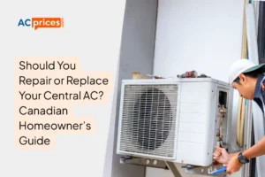 Should You Repair or Replace Your Central AC Canadian Homeowner’s Guide