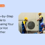 Step-by-Step Guide to Preparing Your AC for Hot Weather