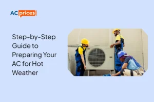 Step-by-Step Guide to Preparing Your AC for Hot Weather
